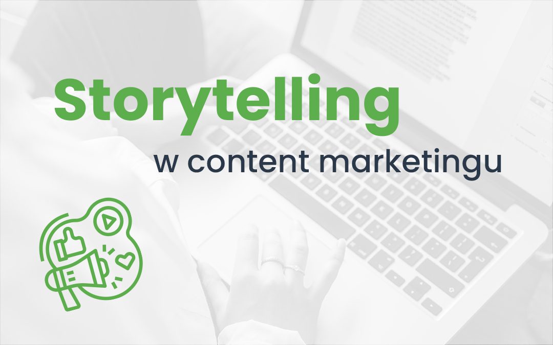 Storytelling w content marketingu