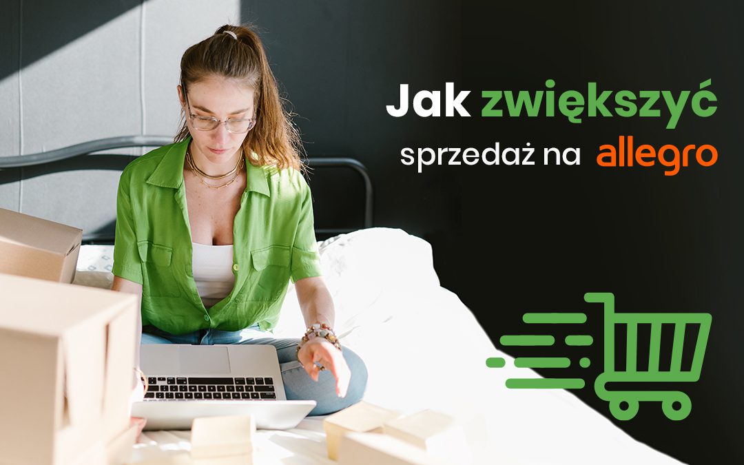 Jak zwiększyć sprzedaż na Allegro