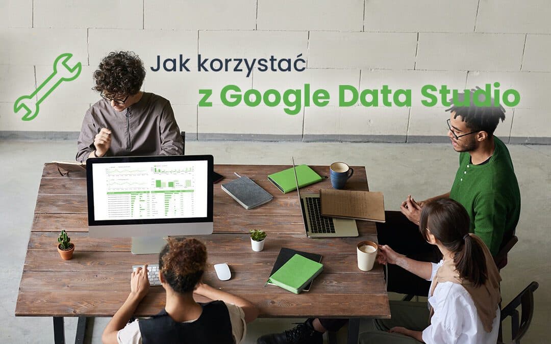 Jak korzystać z google data studio