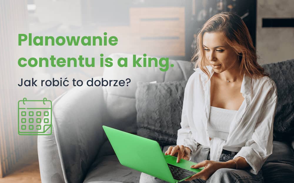 planowanie contentu is a king
