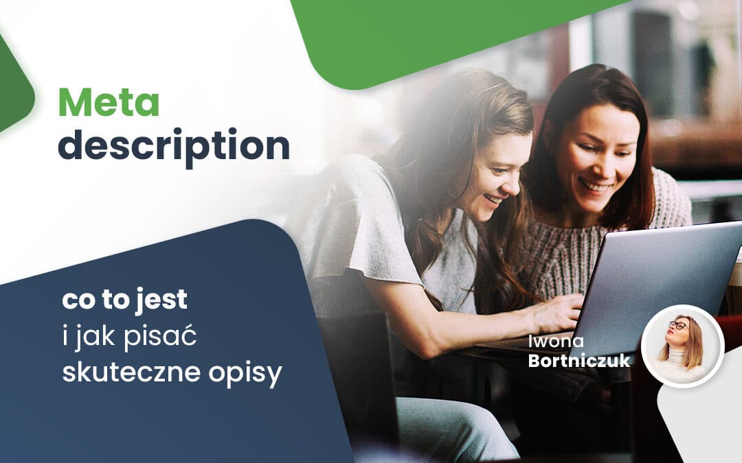 Meta description – co to i jak pisać skuteczne meta opisy