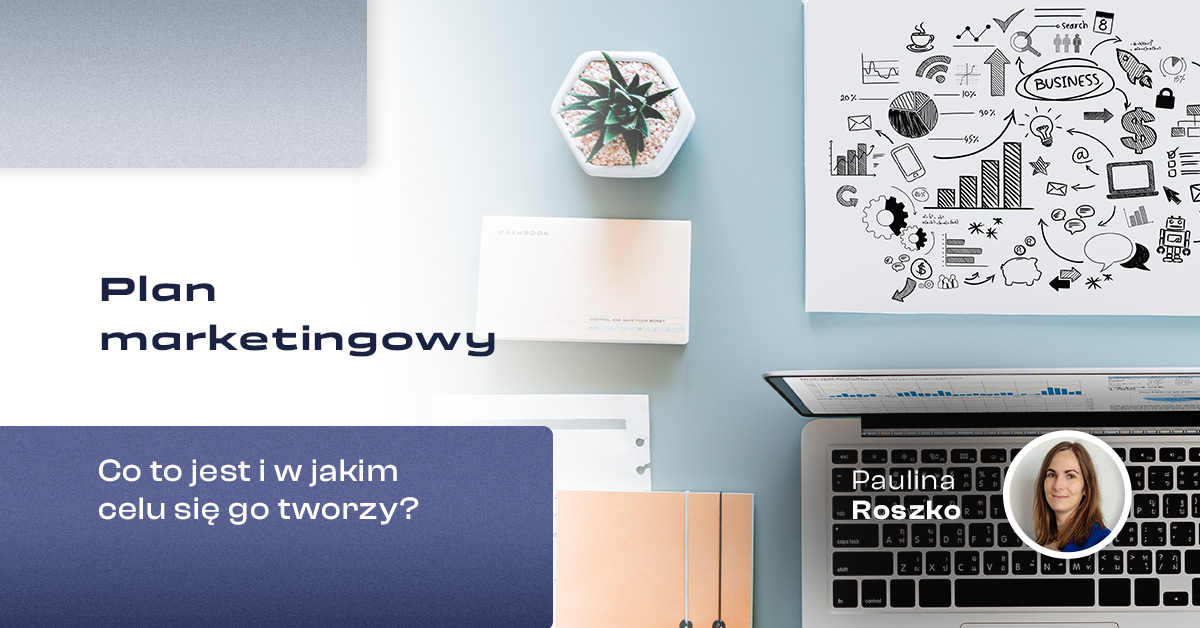 plan-marketingowy-co-to-jest-i-w-jakim-celu-sie-go-tworzy