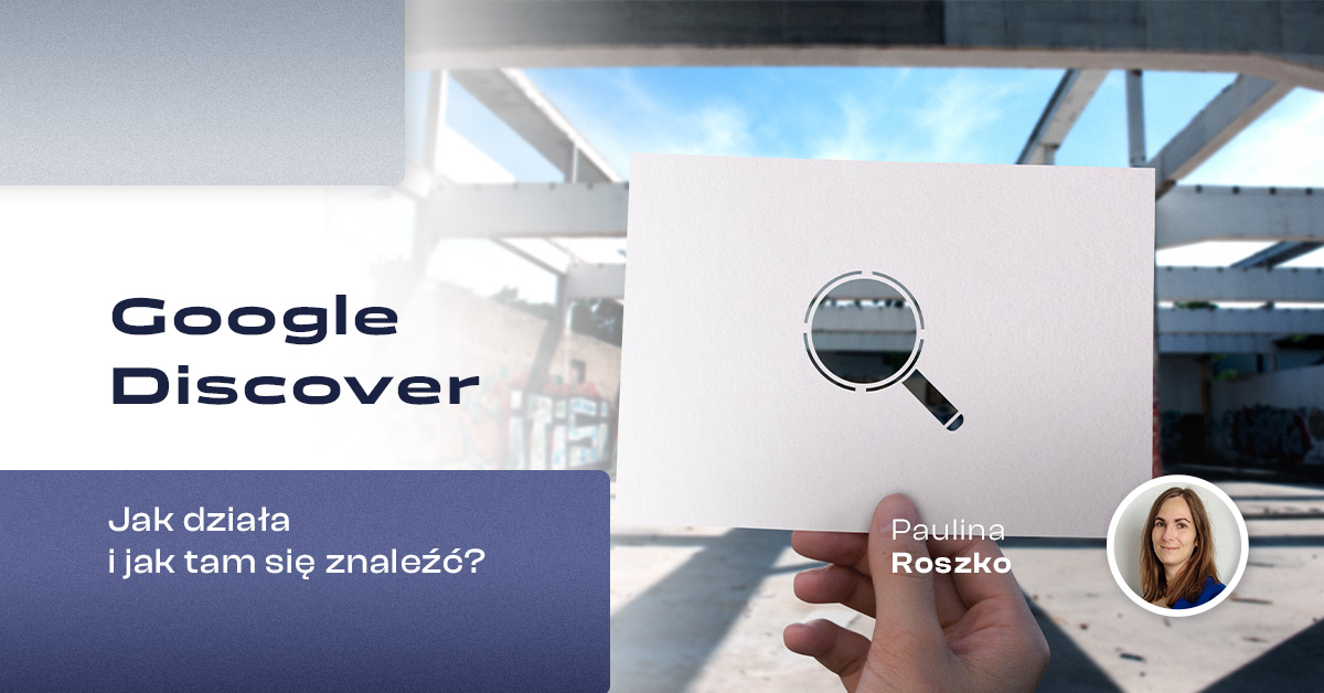 blog_google_discover_jak_dziala_i_jak_tam_sie_znalezc