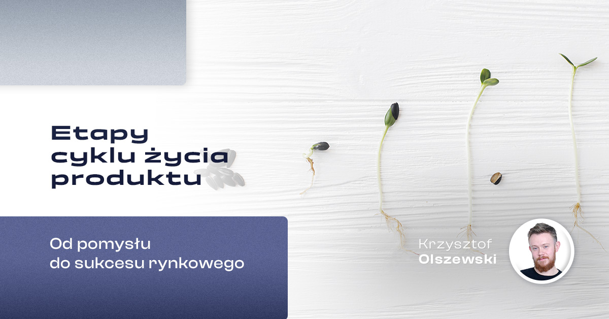 etapu-cyklu-zycia-produktu-od-pomyslu-do-sukcesu-rynkowego