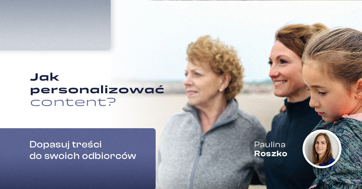 Blog Jak personalizowac content Dopasuj tresci do swoich odbiorcow