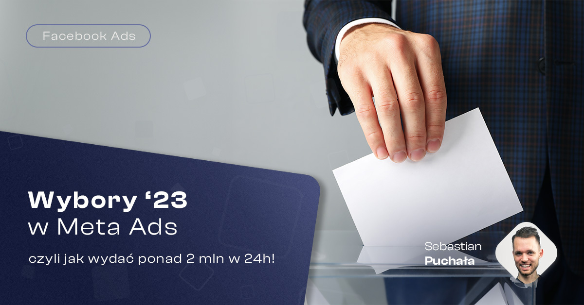 077 Blog Wybory ‘23 w Meta Ads 2