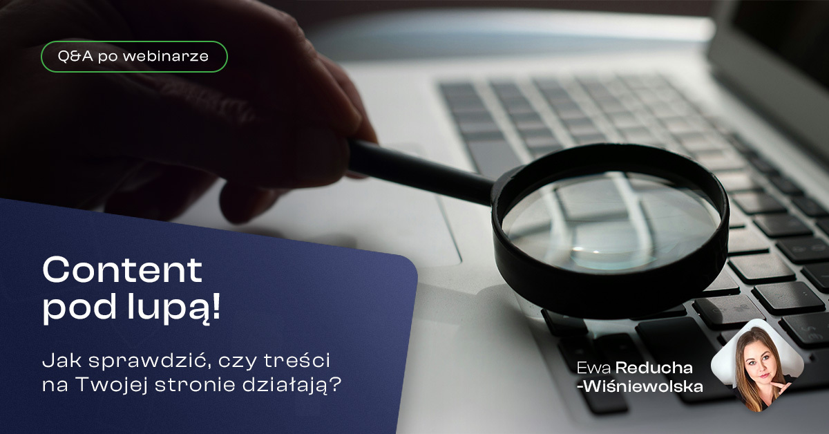Content pod lupa Jak sprawdzic czy tresci na Twojej stronie dzialaja
