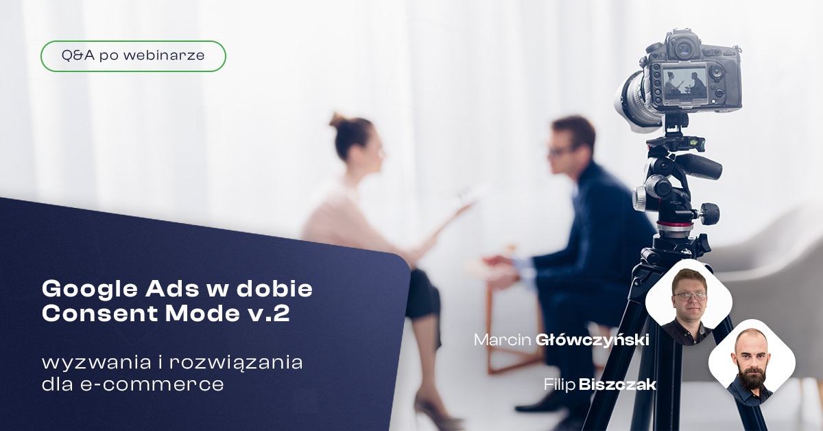 Blog QA po webinarze Google Ads w dobie Consent Mode