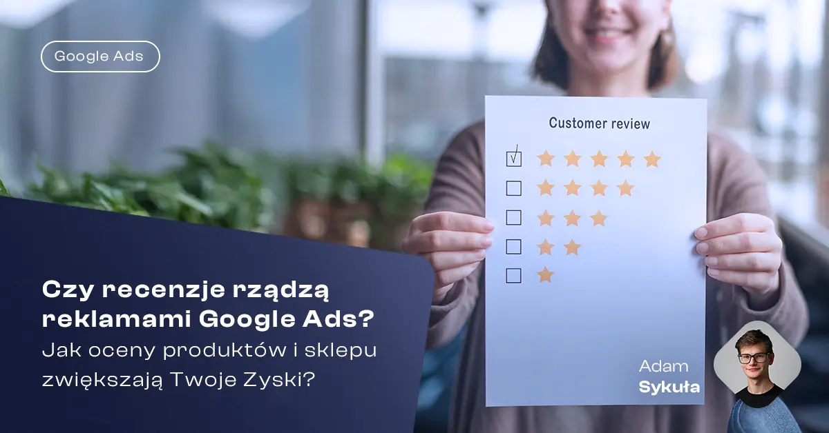 Blog_Czy recenzje rządzą reklamami Google